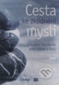 Kniha: Cesta ke zklidnění mysli (Osho). BETA - Dobrovský, 2008 Kniha: Cesta ke zklidnění mysli (Osho). BETA - Dobrovský, 2008