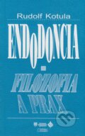 Kniha: Endodoncia - filozofia a prax (Rudolf Kotula). Herba, 2006 Kniha: Endodoncia - filozofia a prax (Rudolf Kotula). Herba, 2006