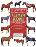 Ilustrovaná encyklopedie plemen koní - Susan McBaneová, Svojtka&Co., 2008