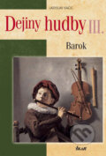 Kniha: Dejiny hudby III. - Barok (Ladislav Kačic), 2008 Kniha: Dejiny hudby III. - Barok (Ladislav Kačic), 2008