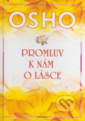 Kniha: Promluv k nám o lásce (Osho). Fontána, 2008 Kniha: Promluv k nám o lásce (Osho). Fontána, 2008