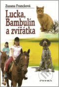 Kniha: Lucka, Bambulín a zvířátka (Zuzana Francková). Nakladatelství Petra, 2008 Kniha: Lucka, Bambulín a zvířátka (Zuzana Francková). Nakladatelství Petra, 2008