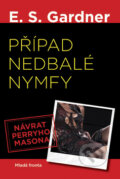 Kniha: Případ nedbalé nymfy (Erle Stanley Gardner). Mladá fronta, 2008 Kniha: Případ nedbalé nymfy (Erle Stanley Gardner). Mladá fronta, 2008