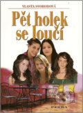 Kniha: Pět holek se loučí (Vlasta Svobodová). Nakladatelství Petra, 2008 Kniha: Pět holek se loučí (Vlasta Svobodová). Nakladatelství Petra, 2008