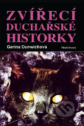 Kniha: Zvířecí duchařské historky (Gerina Dunwichová). Mladá fronta, 2008 Kniha: Zvířecí duchařské historky (Gerina Dunwichová). Mladá fronta, 2008