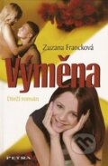 Kniha: Výměna (Zuzana Francková). Nakladatelství Petra, 2008 Kniha: Výměna (Zuzana Francková). Nakladatelství Petra, 2008