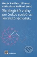 Kniha: Strategické volby pro českou společnost (Martin Potůček a kolektív). SLON, 2008 Kniha: Strategické volby pro českou společnost (Martin Potůček a kolektív). SLON, 2008