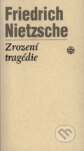 Zrození tragédie - Friedrich Nietzsche, Vyšehrad, 2008
