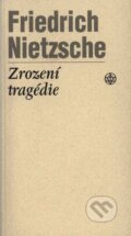 Kniha: Zrození tragédie (Friedrich Nietzsche). Vyšehrad, 2008 Kniha: Zrození tragédie (Friedrich Nietzsche). Vyšehrad, 2008