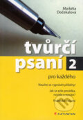 Kniha: Tvůrčí psaní 2 (Markéta Dočekalová). Grada, 2009 Kniha: Tvůrčí psaní 2 (Markéta Dočekalová). Grada, 2009