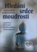 Kniha: Hledání srdce moudrosti (Jack Kornfield a Joseph Goldstein). Eminent, 2008 Kniha: Hledání srdce moudrosti (Jack Kornfield a Joseph Goldstein). Eminent, 2008