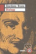 Kniha: Dialogy (Giordano Bruno). Academia, 2008 Kniha: Dialogy (Giordano Bruno). Academia, 2008