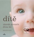 Kniha: Dítě - zázrak prvních dvou let (Desmond Morris). Perfekt, 2008 Kniha: Dítě - zázrak prvních dvou let (Desmond Morris). Perfekt, 2008