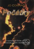 Kniha: Počátky (Jo Conrad). Paprsky, 2006 Kniha: Počátky (Jo Conrad). Paprsky, 2006