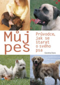 Kniha: Můj pes (Caroline Davis). Svojtka&Co., 2008 Kniha: Můj pes (Caroline Davis). Svojtka&Co., 2008