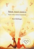 Kniha: Štěstí, které zůstává (Bert Hellinger), 2009 Kniha: Štěstí, které zůstává (Bert Hellinger), 2009