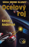 Kniha: Ocelový roj (Kevin J. Anderson). Baronet, 2008 Kniha: Ocelový roj (Kevin J. Anderson). Baronet, 2008