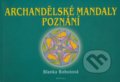 Archandělské mandaly poznání - Blanka Bobotová, Fontána, 2008