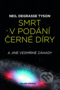 Kniha: Smrt v podání černé díry (Neil deGrasse Tyson). Mladá fronta, 2008 Kniha: Smrt v podání černé díry (Neil deGrasse Tyson). Mladá fronta, 2008
