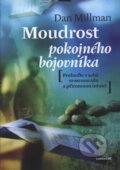 Kniha: Moudrost pokojného bojovníka (Dan Millman). Eminent, 2008 Kniha: Moudrost pokojného bojovníka (Dan Millman). Eminent, 2008