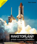 Kniha: Raketoplány - příběh kosmických korábů (Petr Kubala). Computer Media Kniha: Raketoplány - příběh kosmických korábů (Petr Kubala). Computer Media