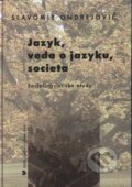 Kniha: Jazyk, veda o jazyku, societa (Slavomír Ondrejovič). VEDA, 2008 Kniha: Jazyk, veda o jazyku, societa (Slavomír Ondrejovič). VEDA, 2008
