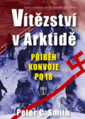 Kniha: Vítězství v Arktidě (Peter C. Smith). Naše vojsko CZ, 2008 Kniha: Vítězství v Arktidě (Peter C. Smith). Naše vojsko CZ, 2008