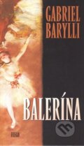 Kniha: Balerína (Gabriel Barylli). Fuego, 2008 Kniha: Balerína (Gabriel Barylli). Fuego, 2008