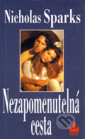 Kniha: Nezapomenutelná cesta (Nicholas Sparks). Baronet, 2000 Kniha: Nezapomenutelná cesta (Nicholas Sparks). Baronet, 2000