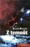 Kniha: Z temnôt (Frank Peretti). Kumran, 2009 Kniha: Z temnôt (Frank Peretti). Kumran, 2009
