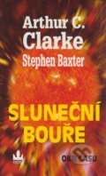 Kniha: Sluneční bouře (Arthur C. Clarke a Stephen Baxter). Baronet, 2006 Kniha: Sluneční bouře (Arthur C. Clarke a Stephen Baxter). Baronet, 2006