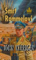 Kniha: Smrt Rommelovi (John Kerrigan). Baronet, 2004 Kniha: Smrt Rommelovi (John Kerrigan). Baronet, 2004