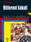 Kniha: Hitlerovi šakali (Rupert Butler). Naše vojsko CZ, 2008 Kniha: Hitlerovi šakali (Rupert Butler). Naše vojsko CZ, 2008