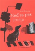 Kniha: Keď sa pes smeje (Juraj Šebesta). Edition Ryba, Juga, 2008 Kniha: Keď sa pes smeje (Juraj Šebesta). Edition Ryba, Juga, 2008