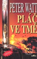 Kniha: Pláč ve tmě (Peter Watt). Alpress, 2008 Kniha: Pláč ve tmě (Peter Watt). Alpress, 2008