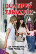 Kniha: Důvtipný zákazník (Tim Harford). Leda Kniha: Důvtipný zákazník (Tim Harford). Leda