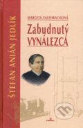 Kniha: Zabudnutý vynálezca (Margita Valehrachová). Perfekt, 2008 Kniha: Zabudnutý vynálezca (Margita Valehrachová). Perfekt, 2008
