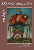 Kniha: Fešáci (Kálmán Mikszáth). Marenčin PT, 2008 Kniha: Fešáci (Kálmán Mikszáth). Marenčin PT, 2008