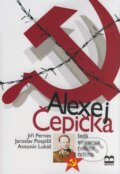 Kniha: Alexej Čepička (Jiří Pernes a kolektív). Brána, 2008 Kniha: Alexej Čepička (Jiří Pernes a kolektív). Brána, 2008