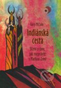 Kniha: Indiánská cesta (Gary McLain). DharmaGaia, 2008 Kniha: Indiánská cesta (Gary McLain). DharmaGaia, 2008