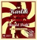 Audiokniha: Karlík a továrna na čokoládu (Roald Dahl). Tympanum, 2008 Audiokniha: Karlík a továrna na čokoládu (Roald Dahl). Tympanum, 2008