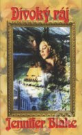 Kniha: Divoký ráj (Jennifer Blake). Baronet, 2004 Kniha: Divoký ráj (Jennifer Blake). Baronet, 2004