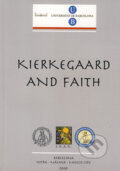 Kniha: Kierkegaard and Faith (University of Barcelona). University of Barcelona, 2008 Kniha: Kierkegaard and Faith (University of Barcelona). University of Barcelona, 2008