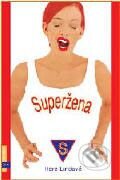 Kniha: Superžena (Hera Lindová). Albatros CZ, 2004 Kniha: Superžena (Hera Lindová). Albatros CZ, 2004