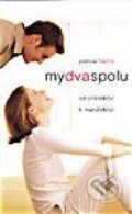 Kniha: My dva spolu (Joshua Harris). Samuel, 2005 Kniha: My dva spolu (Joshua Harris). Samuel, 2005