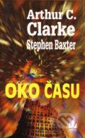 Kniha: Oko času (Arthur C. Clarke a Stephen Baxter). Baronet, 2005 Kniha: Oko času (Arthur C. Clarke a Stephen Baxter). Baronet, 2005