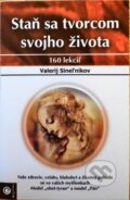 Kniha: Staň sa tvorcom svojho života (Valerij Sineľnikov), 2008 Kniha: Staň sa tvorcom svojho života (Valerij Sineľnikov), 2008