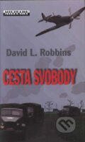 Kniha: Cesta svobody (David L. Robbins). Baronet, 2006 Kniha: Cesta svobody (David L. Robbins). Baronet, 2006
