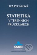 Kniha: Statistika v terénních průzkumech (Iva Pecáková). Professional Publishing, 2008 Kniha: Statistika v terénních průzkumech (Iva Pecáková). Professional Publishing, 2008