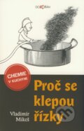 Kniha: Proč se klepou řízky (Vladimír Mikeš). Dokořán, 2008 Kniha: Proč se klepou řízky (Vladimír Mikeš). Dokořán, 2008